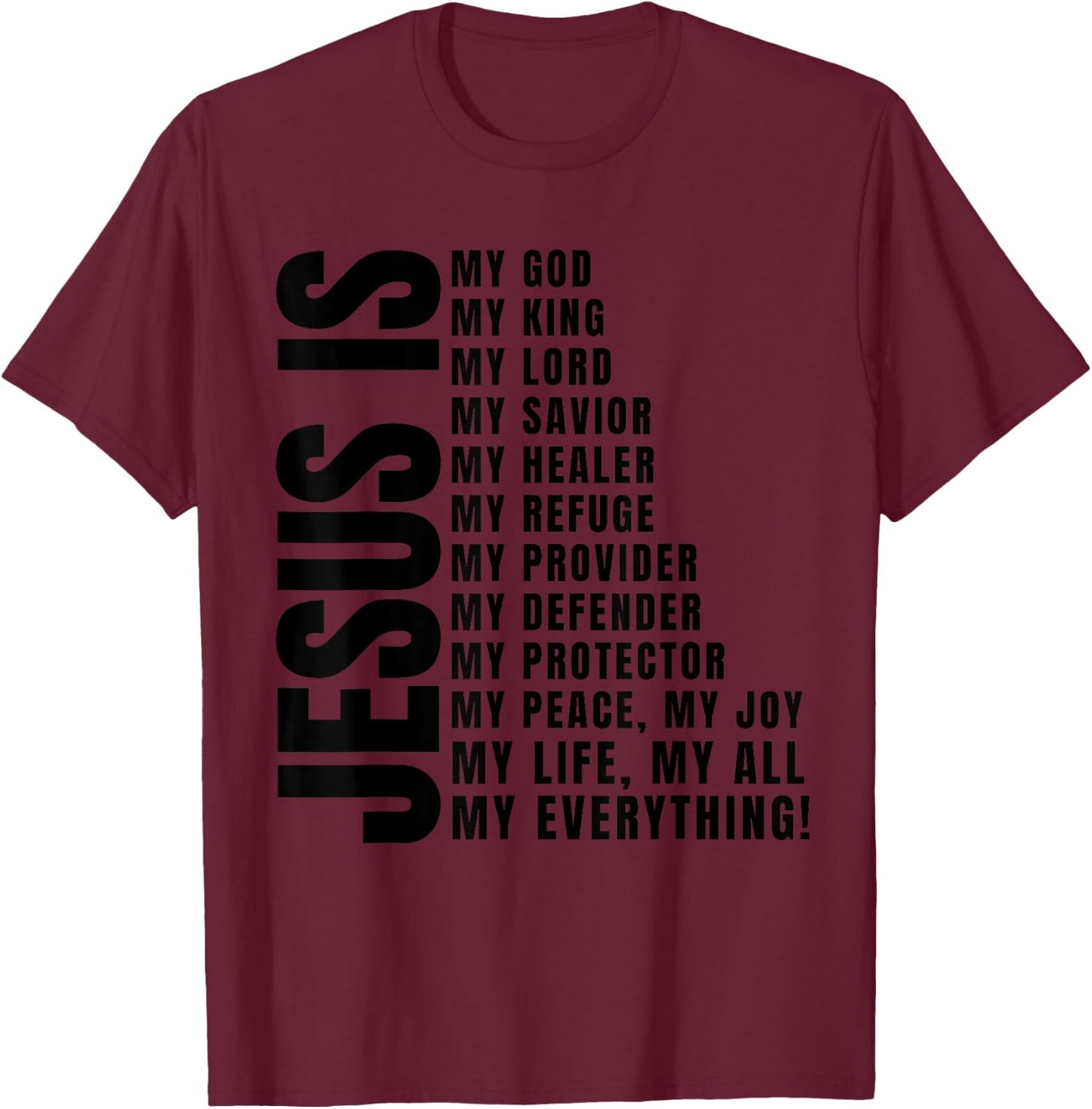 Jesus Is My All My Everything My God Lord Savior T-Shirt - T-Shirt | Maroon