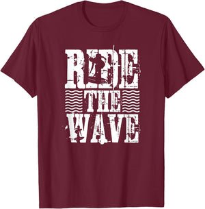 Ride The Wave - Funny Surfer T-Shirt - T-Shirt | Maroon