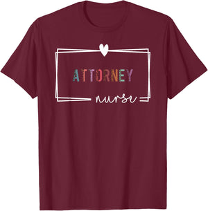 Attorney Nurse Nurse Attorney Nurses Day T-Shirt - T-Shirt | Maroon