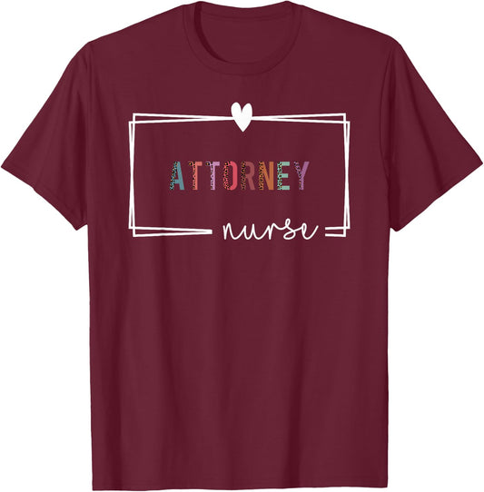 Attorney Nurse Nurse Attorney Nurses Day T-Shirt - T-Shirt | Maroon