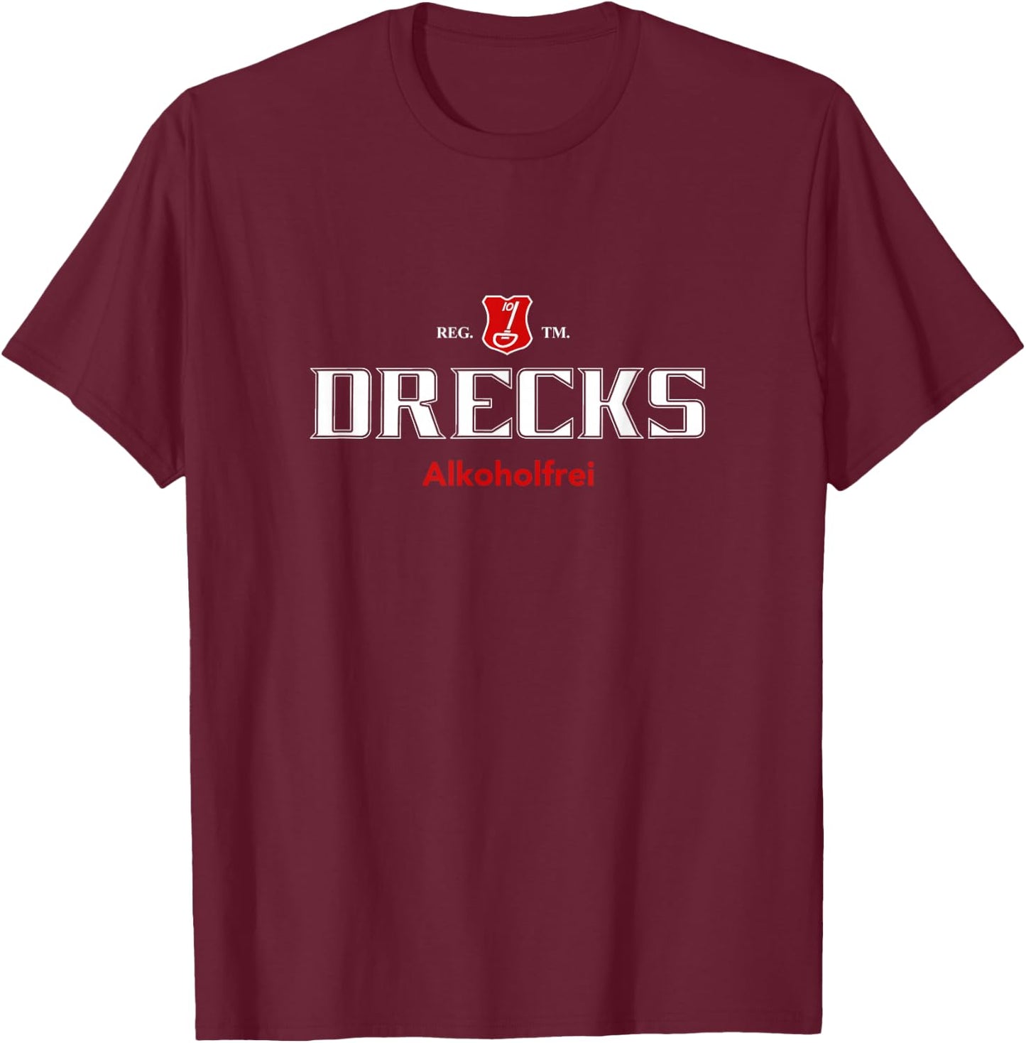 Funny Beer Sayings Drecks Alcohol-Free Party Beer Fan , black T-Shirt - T-Shirt | Maroon