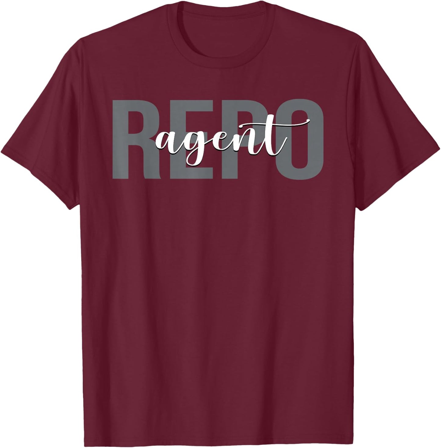 Repo Agent Repossession Agent T-Shirt - T-Shirt | Maroon