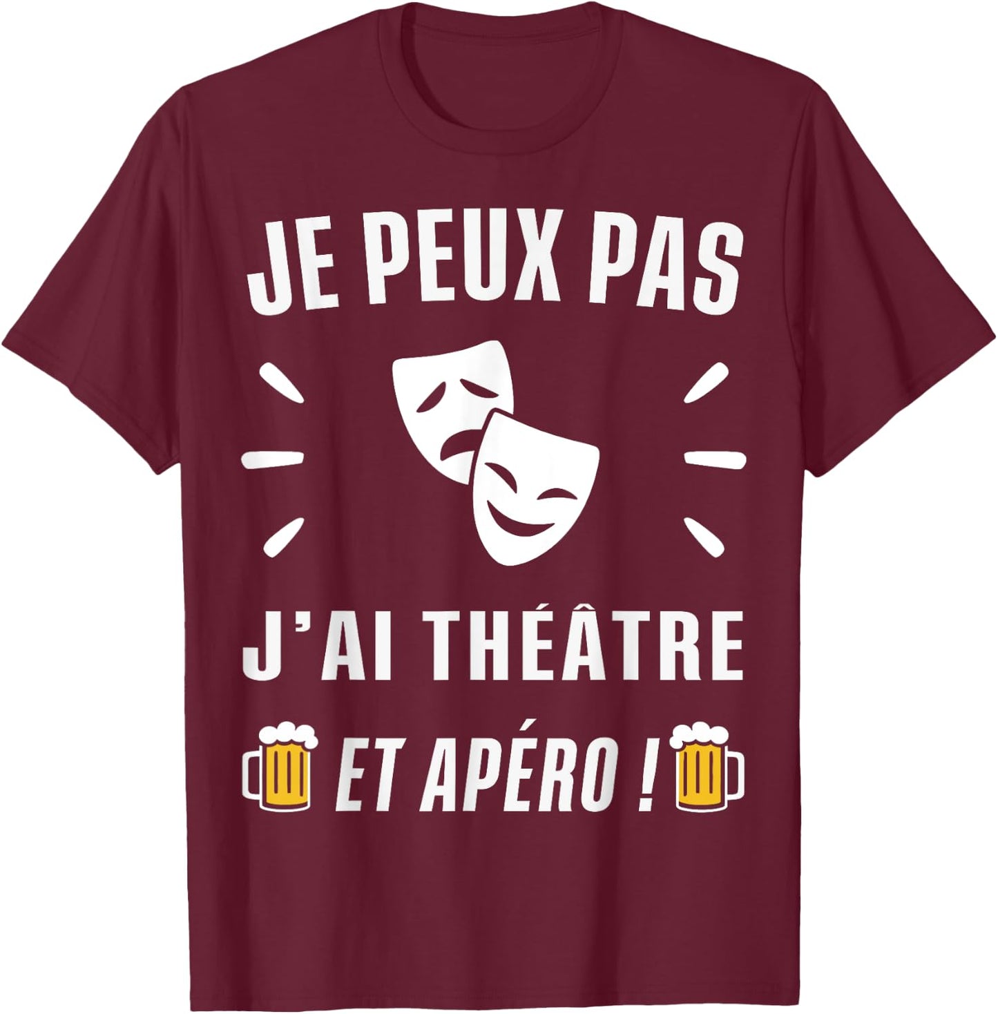 Je peux pas j'ai Théatre , Black, S T-Shirt - T-Shirt | Maroon