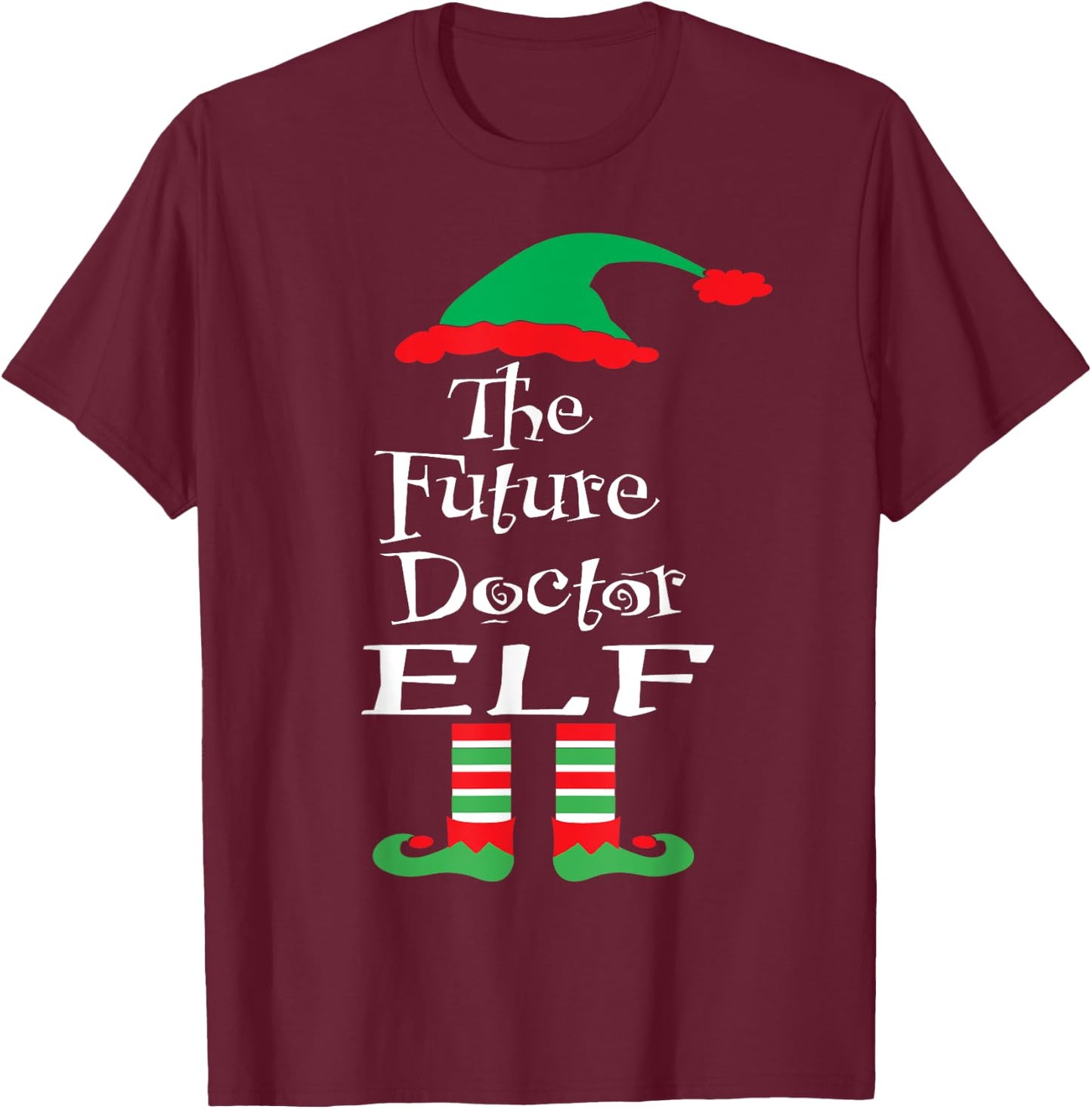 Funny The Future Doctor Elf Shirt Xmas Women Men Teens Youth T-Shirt - T-Shirt | Maroon