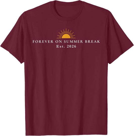 Forever On Summer Break 2026 Retirement Retired Teacher T-Shirt - T-Shirt | Maroon