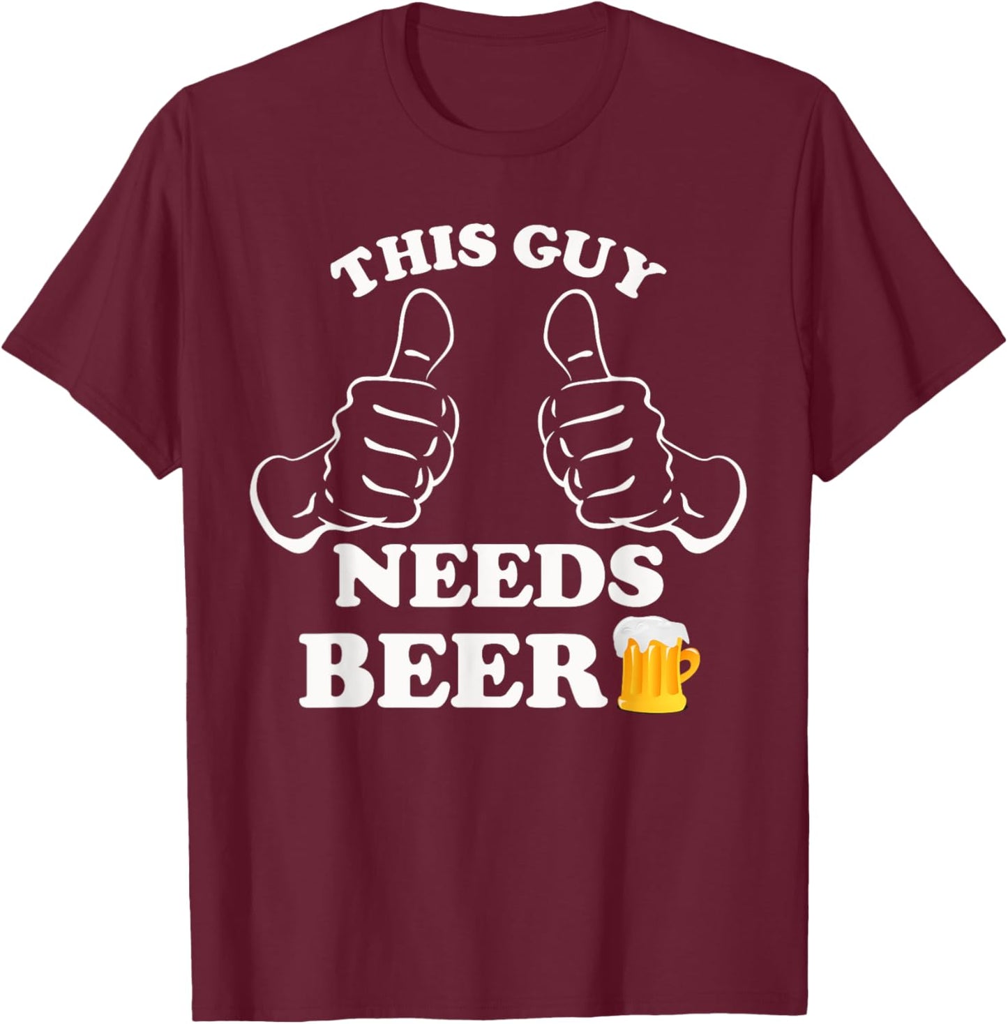 This Guy Needs a Beer, Funny Graphic Patrick's Day Men T-Shirt - T-Shirt | Maroon