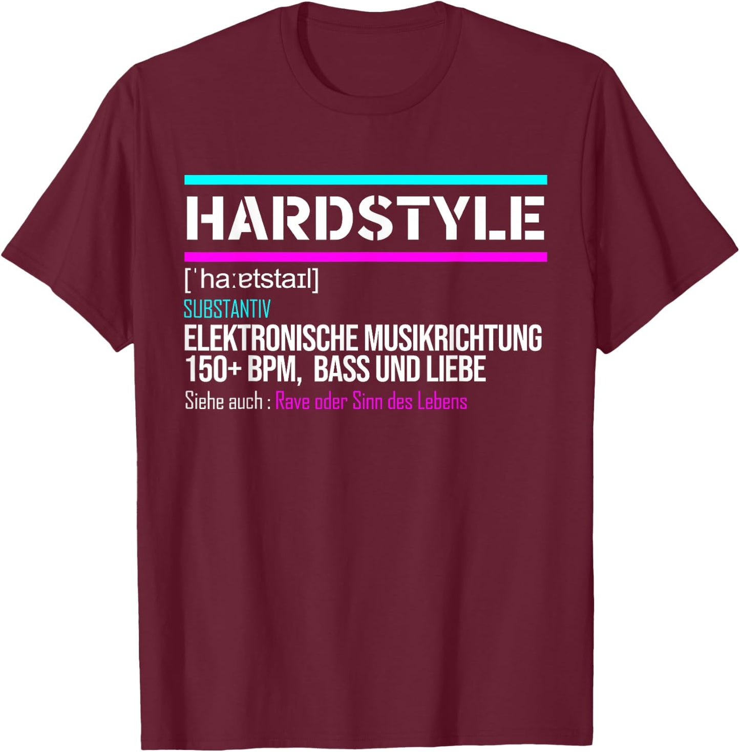 Hardstyle Rawstyle Definition Rave Festival Party mit 150 BPM T-Shirt - T-Shirt | Maroon