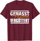 Gehasst, verdammt, vergöttert T-Shirt - T-Shirt | Maroon