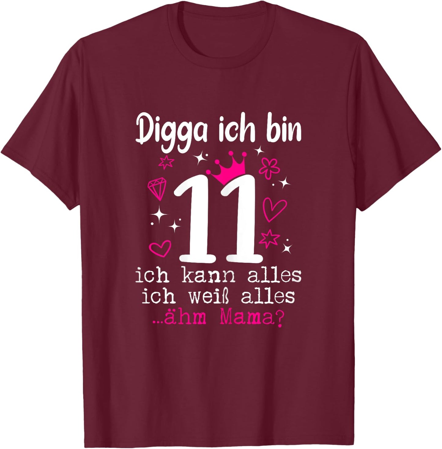 11th Birthday Girl - Digga Ich Bin 11 Years T-Shirt - T-Shirt | Maroon