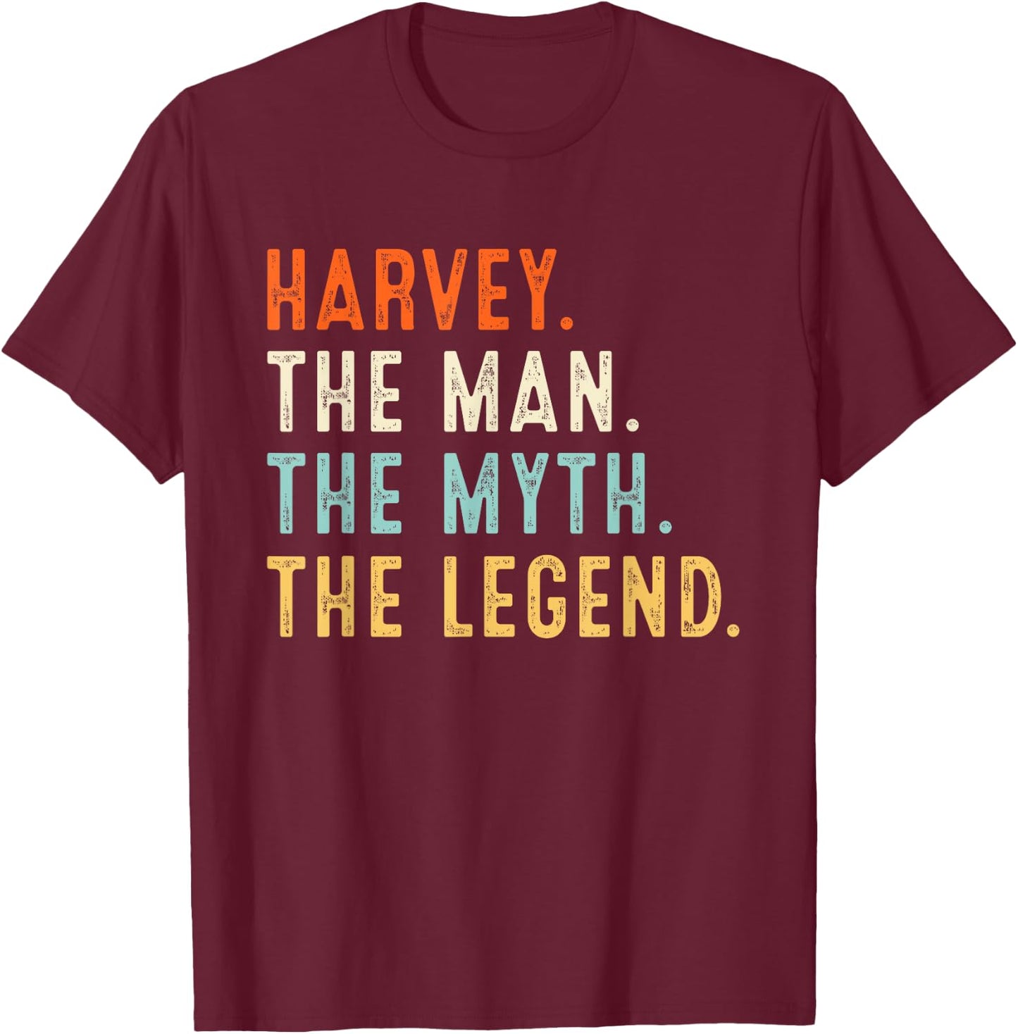 Harvey The Man The Myth The Legend Shirt Gifts Fathers Day T-Shirt - T-Shirt | Maroon