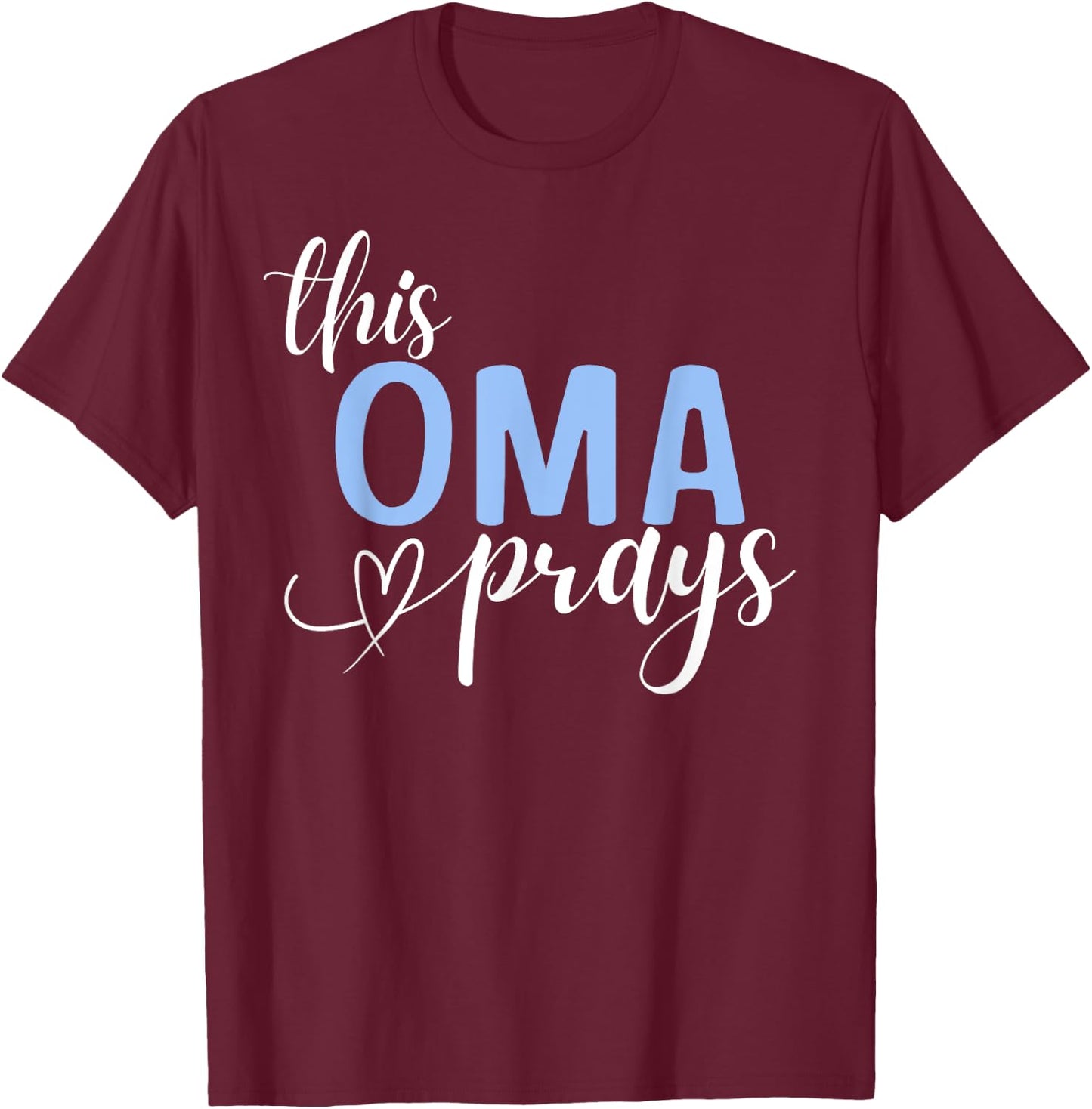 This Oma Prays Perfect Christian Oma T-Shirt - T-Shirt | Maroon