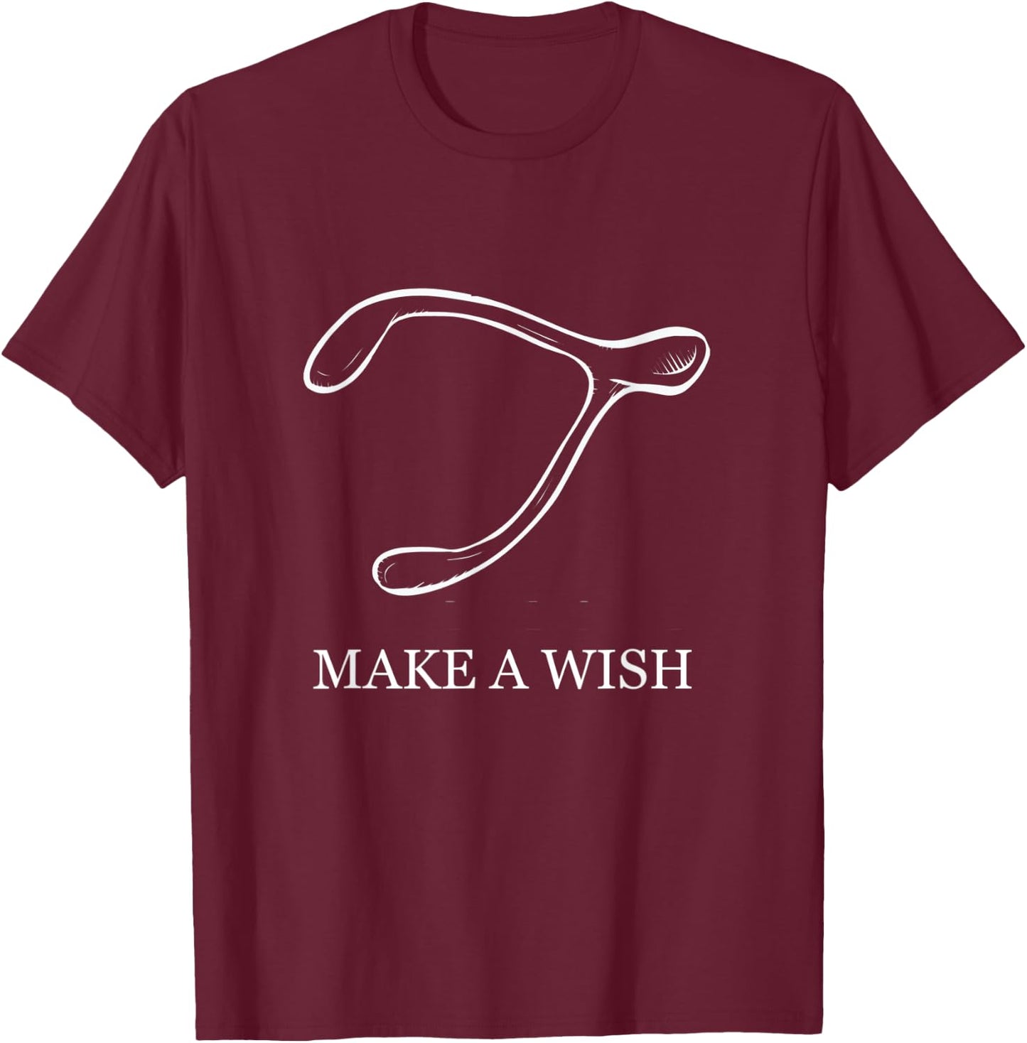 Make A Wish Chicken Turkey Wishbone Break for Good Luck T-Shirt - T-Shirt | Maroon