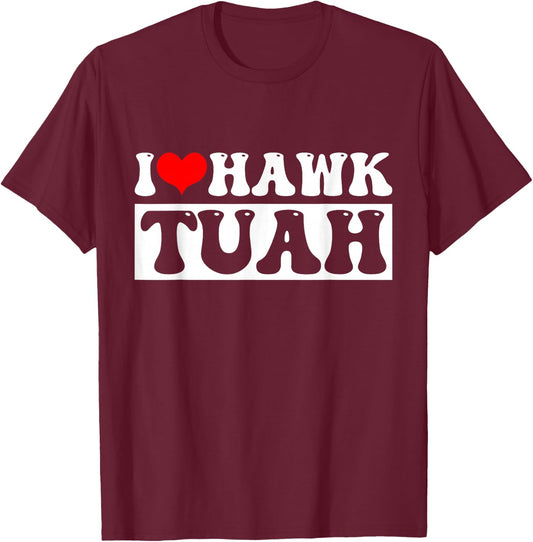 Hawk Tuah T-Shirt - T-Shirt | Maroon