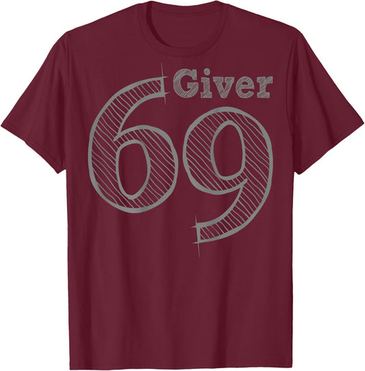 Fun Party with Number and Position 69 - Giver T-Shirt - T-Shirt | Maroon