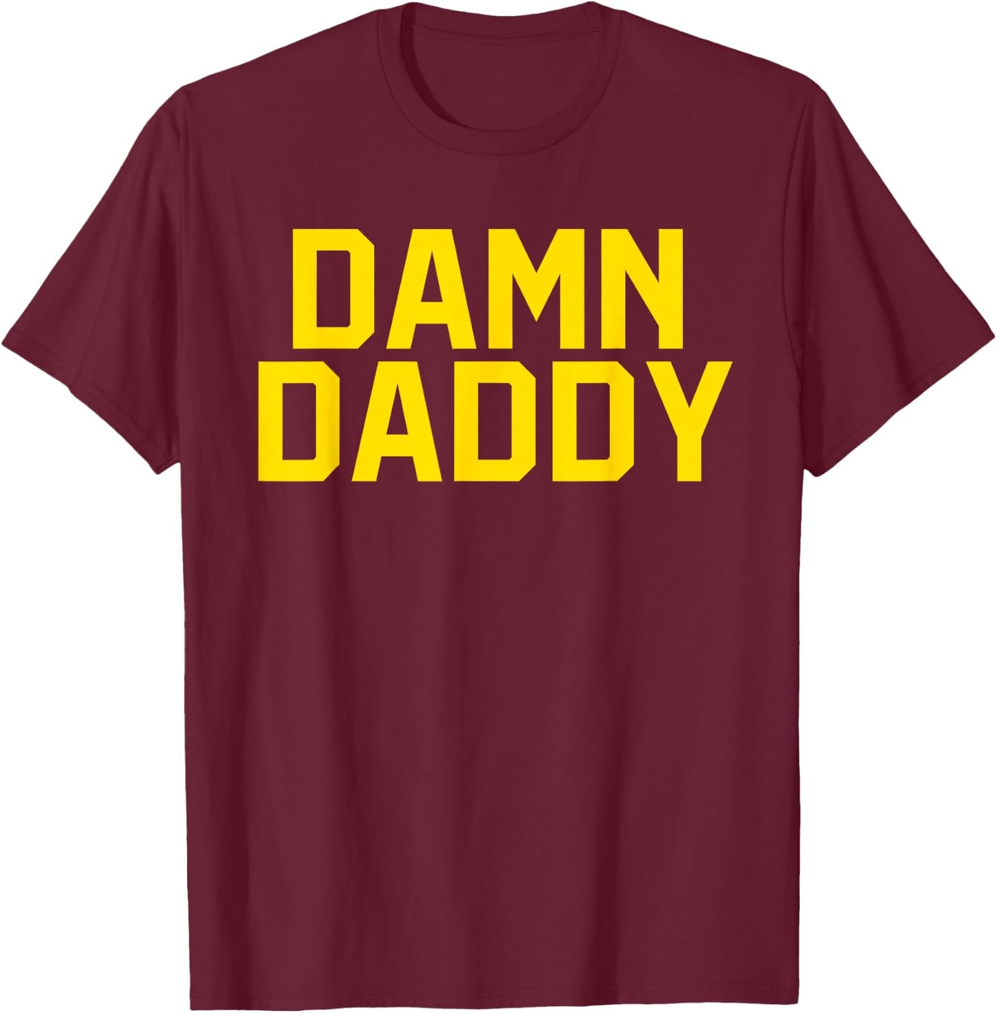 DAMN DADDY Funny Gay Pride T-Shirt - T-Shirt | Maroon