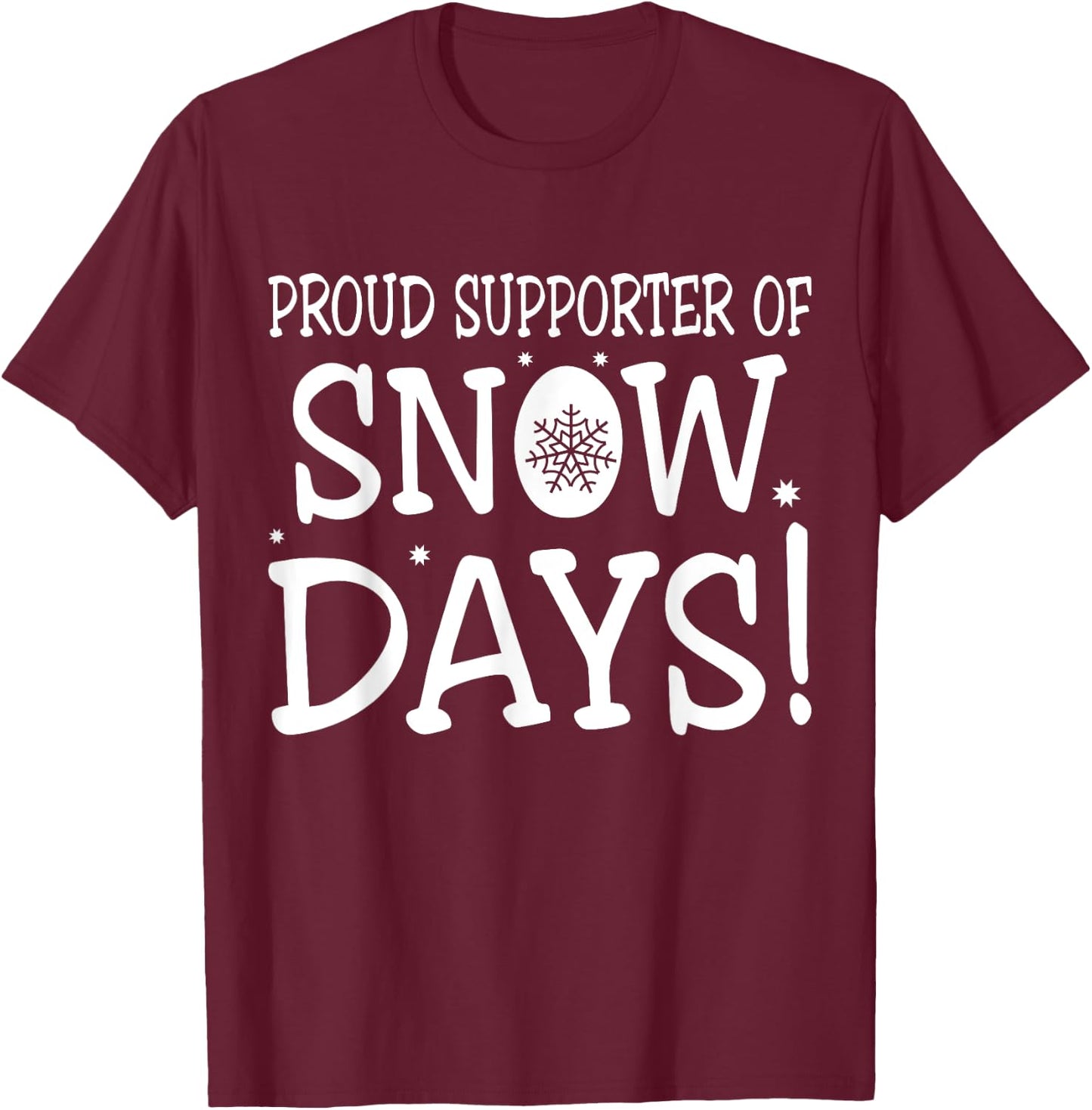 Proud Supporter Of Snow Days Vintage Christmas Holiday T-Shirt - T-Shirt | Maroon