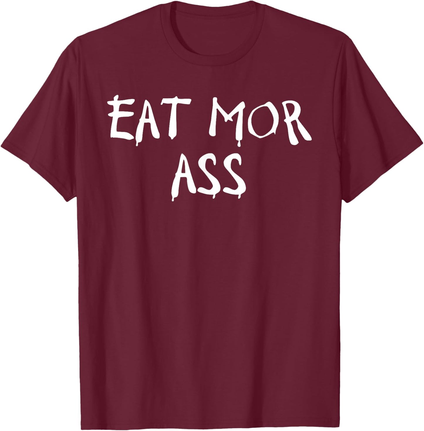 Eat More Ass Funny Adult Butt Lover Retro Booty Vintage Gym T-Shirt - T-Shirt | Maroon