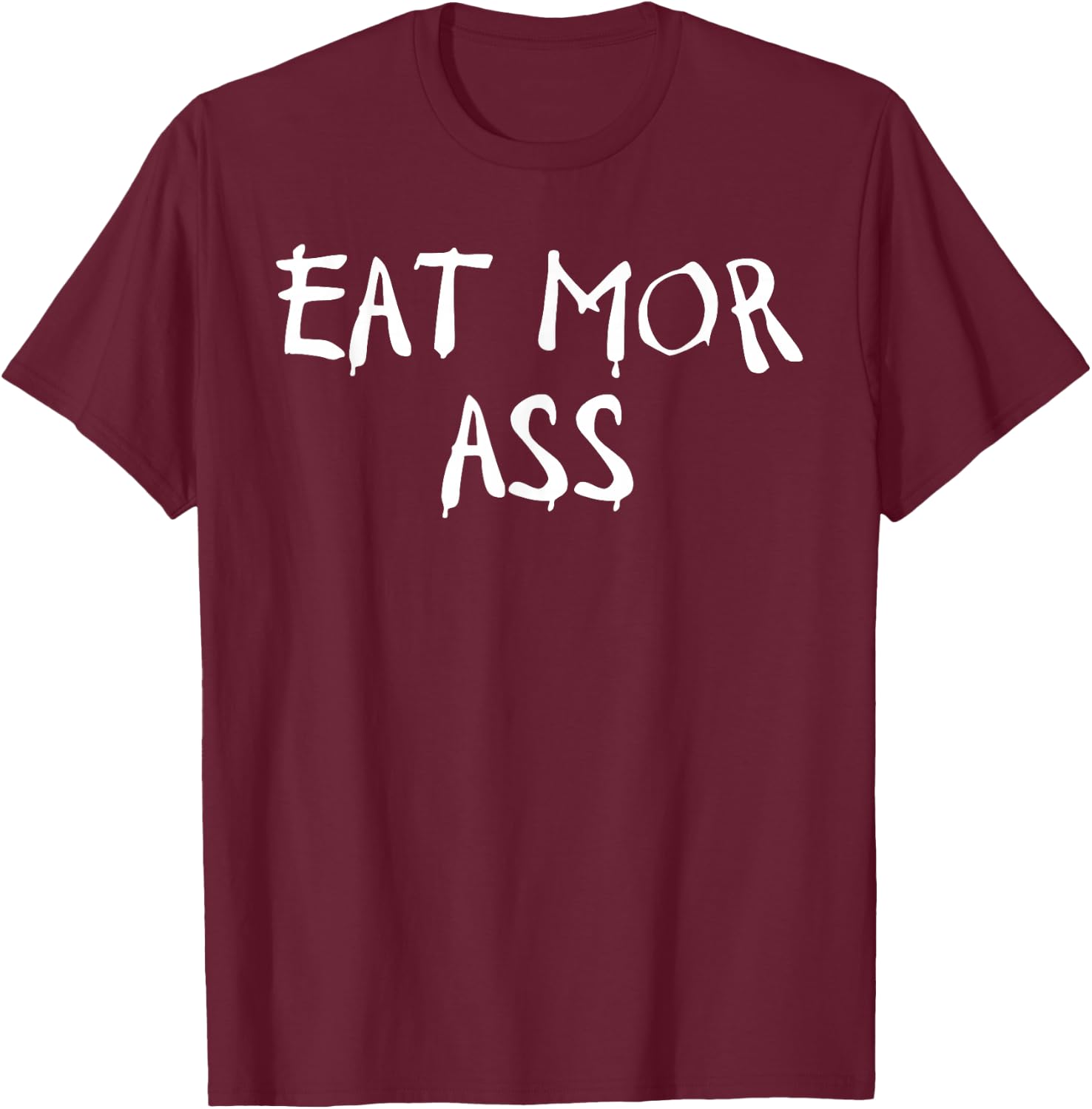 Eat More Ass Funny Adult Butt Lover Retro Booty Vintage Gym T-Shirt - T-Shirt | Maroon