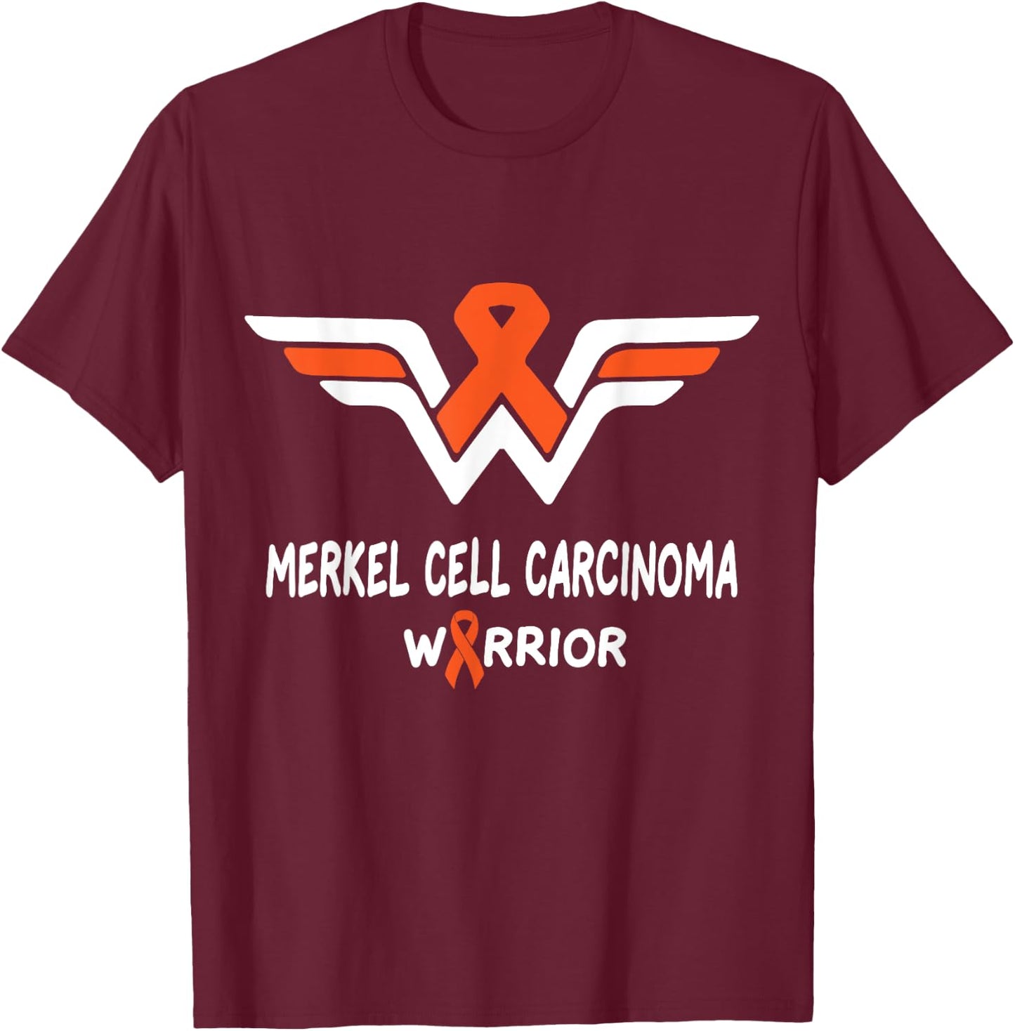 Merkel Cell Carcinoma Awareness Warrior Orange Ribbon Gifts T-Shirt - T-Shirt | Maroon