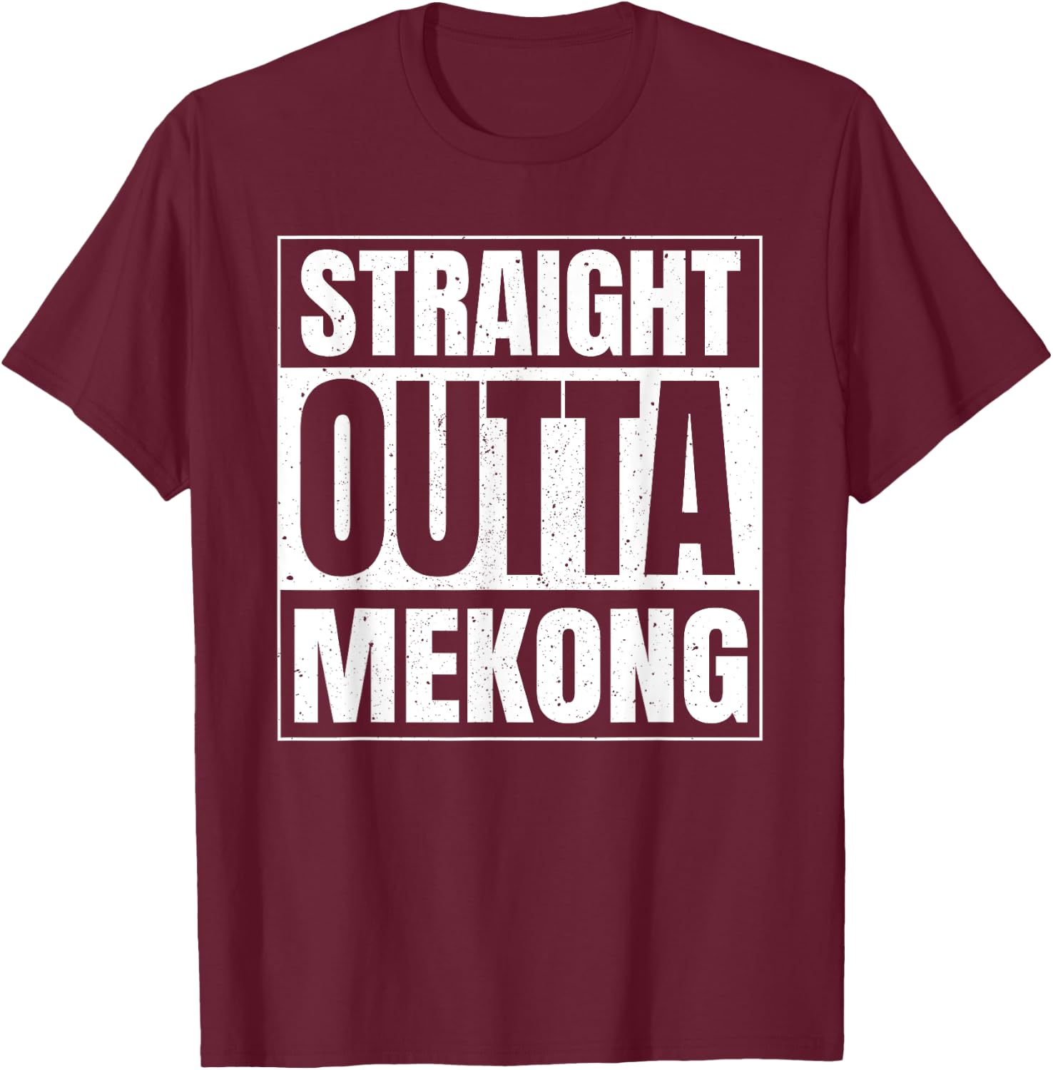 Straight Outta Mékong Laos Laotien Asie du Sud-Est Voyage T-Shirt - T-Shirt | Maroon