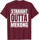 Straight Outta Mékong Laos Laotien Asie du Sud-Est Voyage T-Shirt - T-Shirt | Maroon