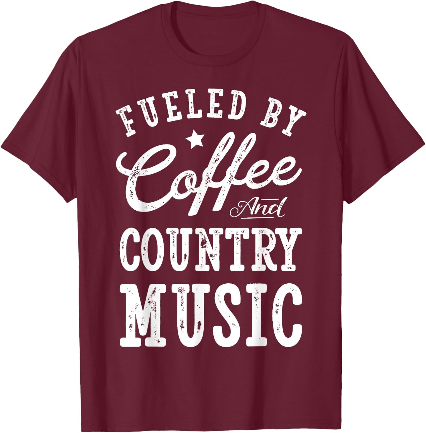Fueled by Coffee and Country Music T shirt Men Women Gift T-Shirt - T-Shirt | Maroon