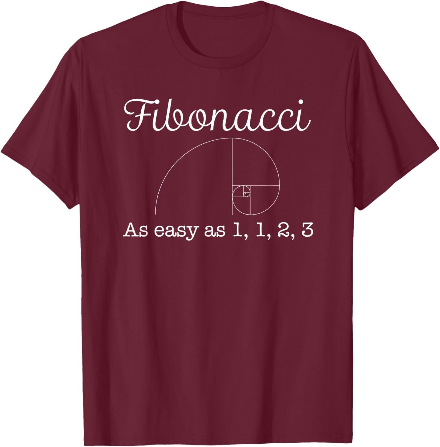 Fibonacci, As Easy As 1, 1, 2, 3 T-Shirt - T-Shirt | Maroon