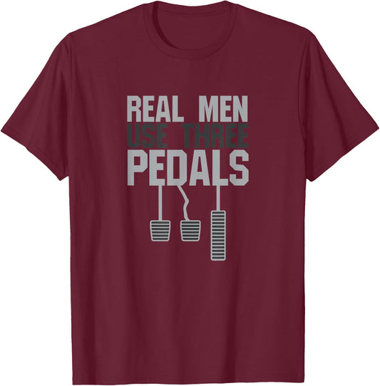 Funny Car Guy Gift - Real Men Use Three Pedals Small T-Shirt - T-Shirt | Maroon