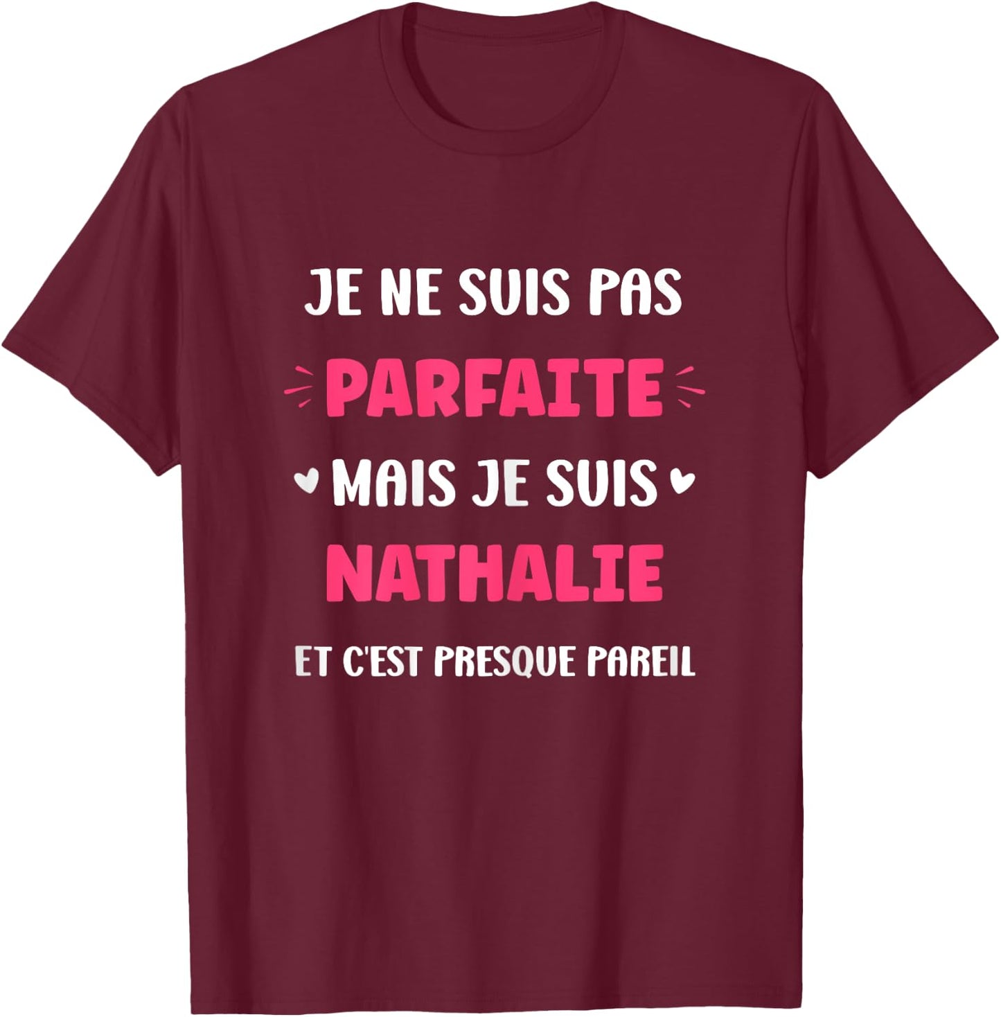 I am not perfect but I am Nathalie , Black, Female X-Small T-Shirt - T-Shirt | Maroon