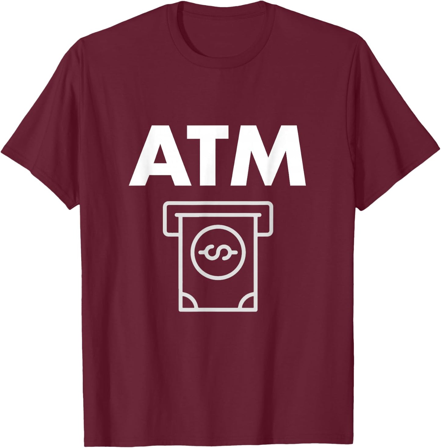 I'm an ATM funny Shirt T-Shirt - T-Shirt | Maroon