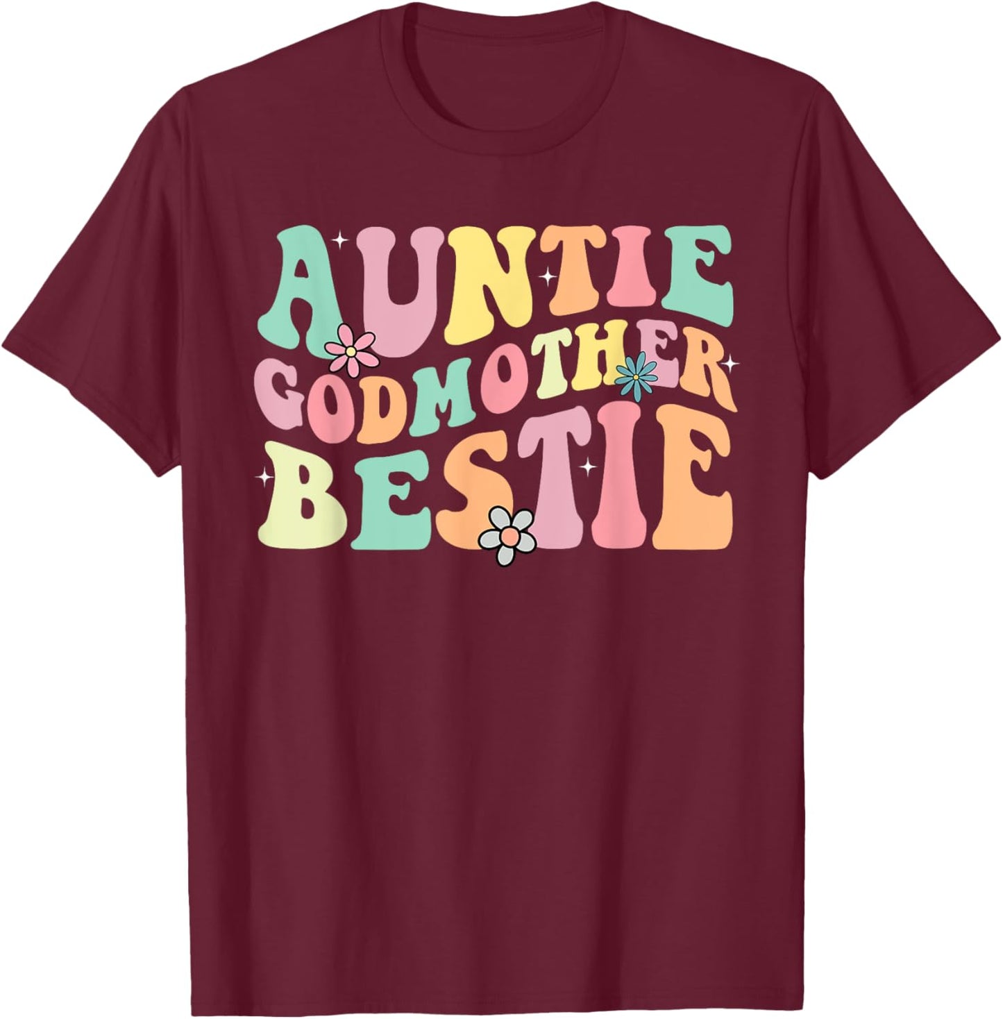 Auntie Godmother Bestie Funny Aunt God Mother Bestie T-Shirt - T-Shirt | Maroon