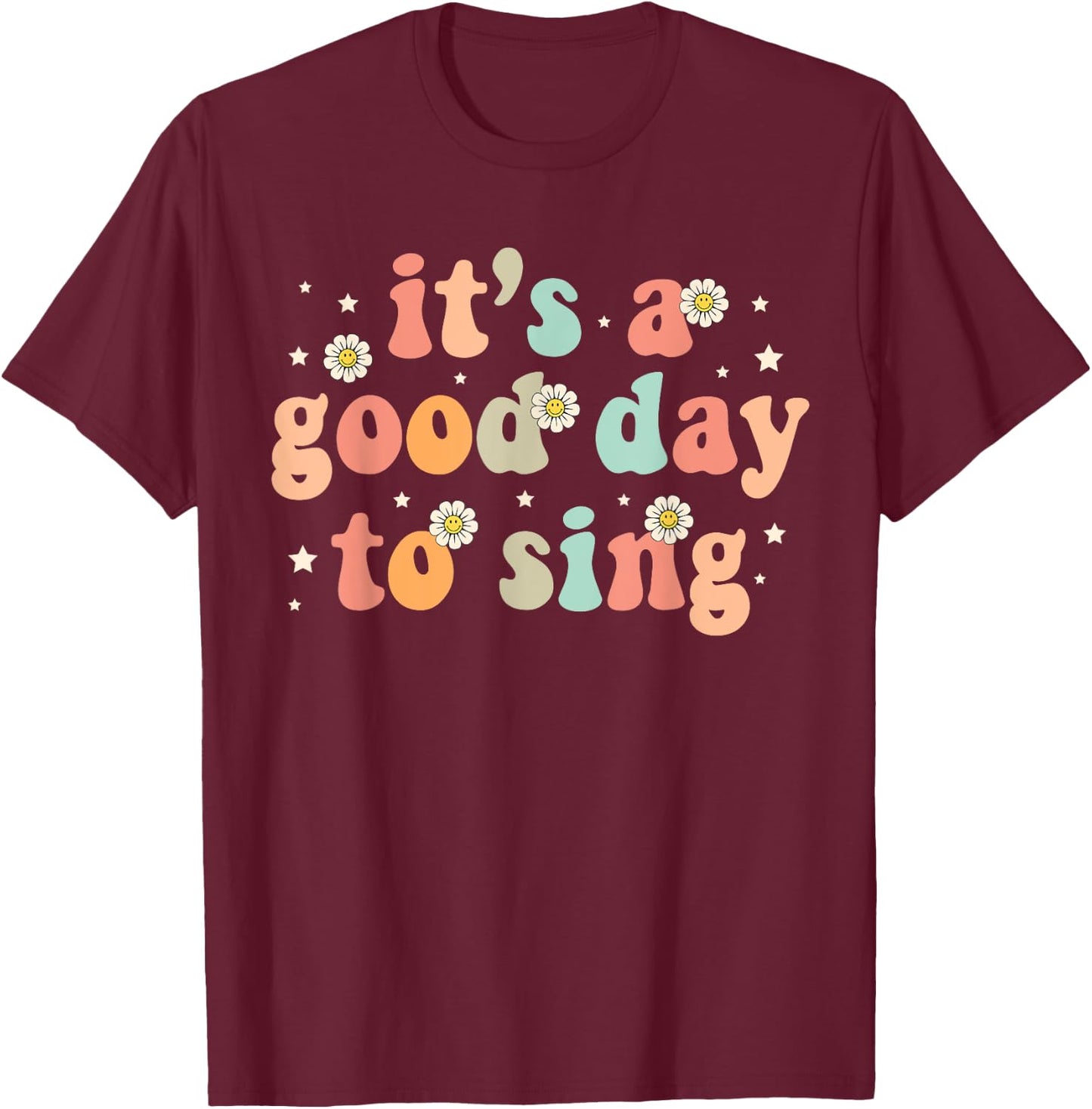 Groovy It's A Good Day To sing Musician Band Music Teacher T-Shirt - T-Shirt | Maroon