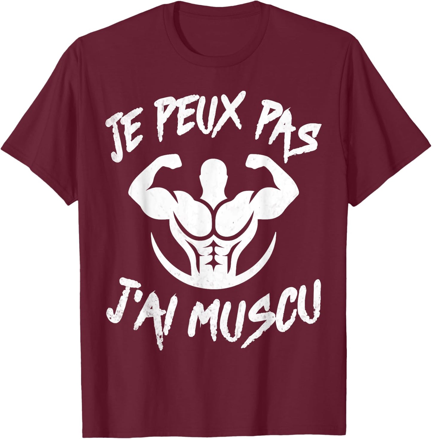 Je Peux Pas J'ai Muscu Bodybuilding Bodybuilding Gym Humour , Black, S T-Shirt - T-Shirt | Maroon