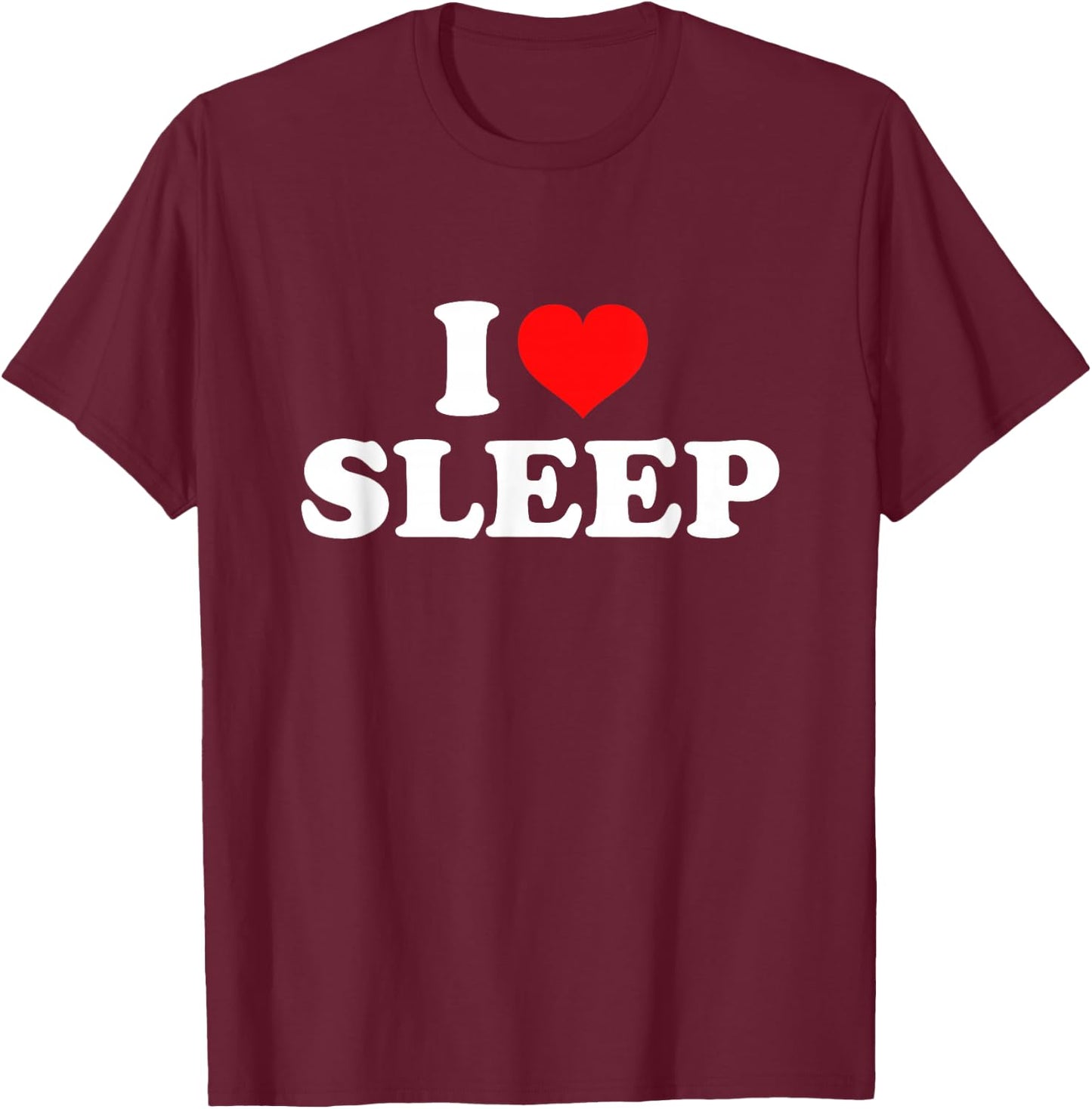 I Love (Heart) Sleep T-Shirt - T-Shirt | Maroon