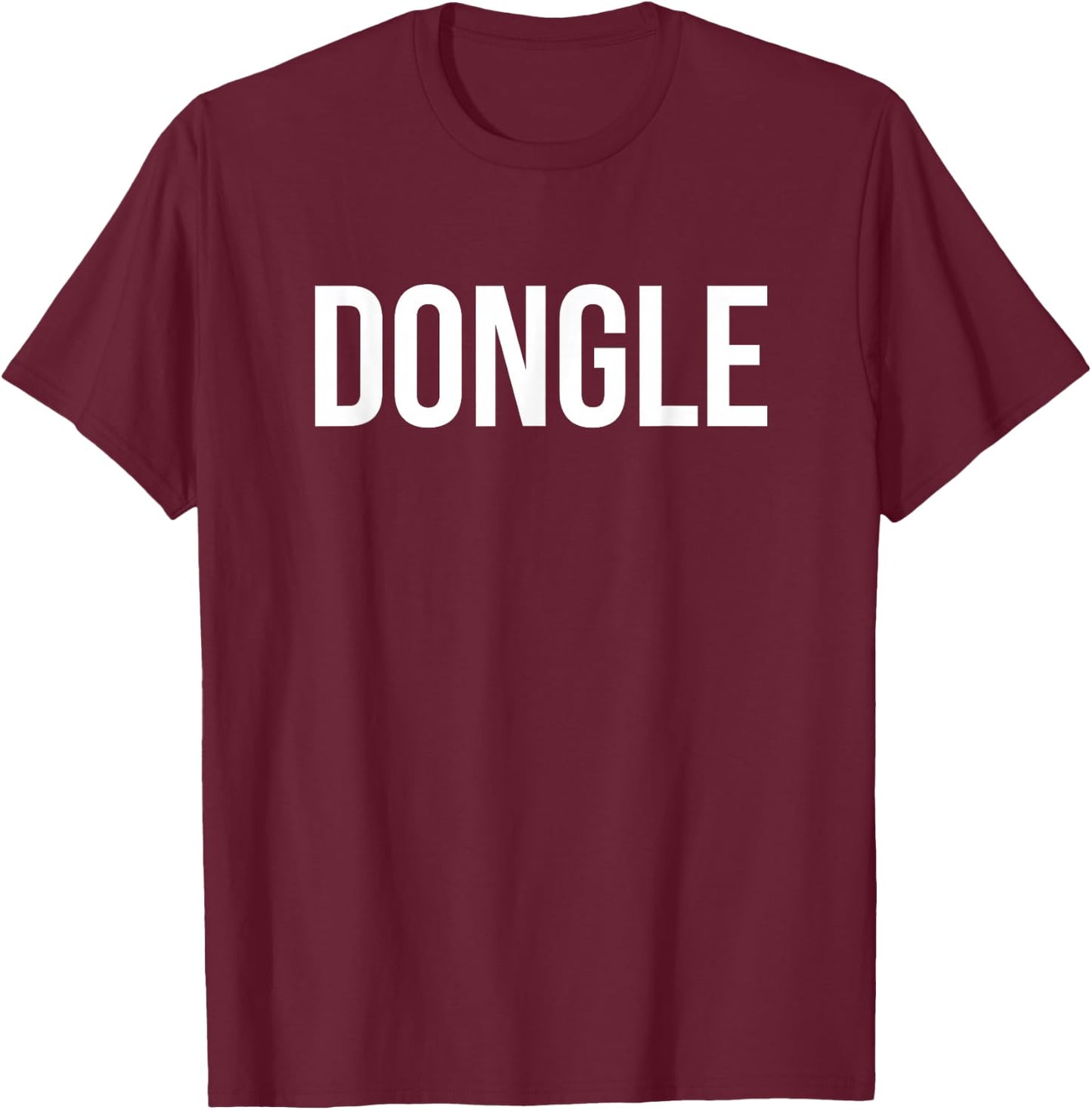 Dongle Funny Awkward Random Word Computer Nerd T-Shirt - T-Shirt | Maroon
