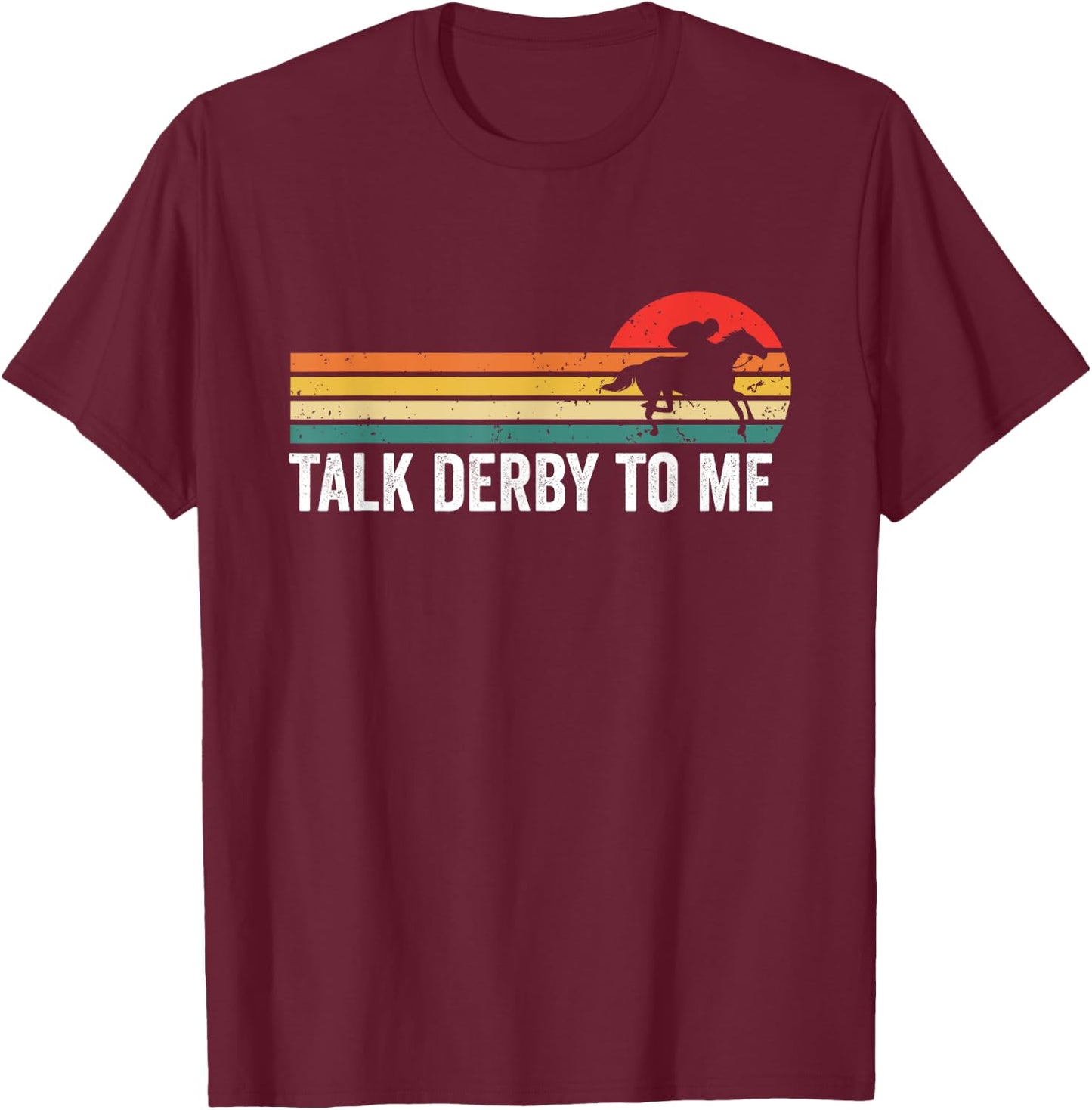 Talk Derby to Me Shirt Women Funny Horse Racing T-Shirt - T-Shirt | Maroon