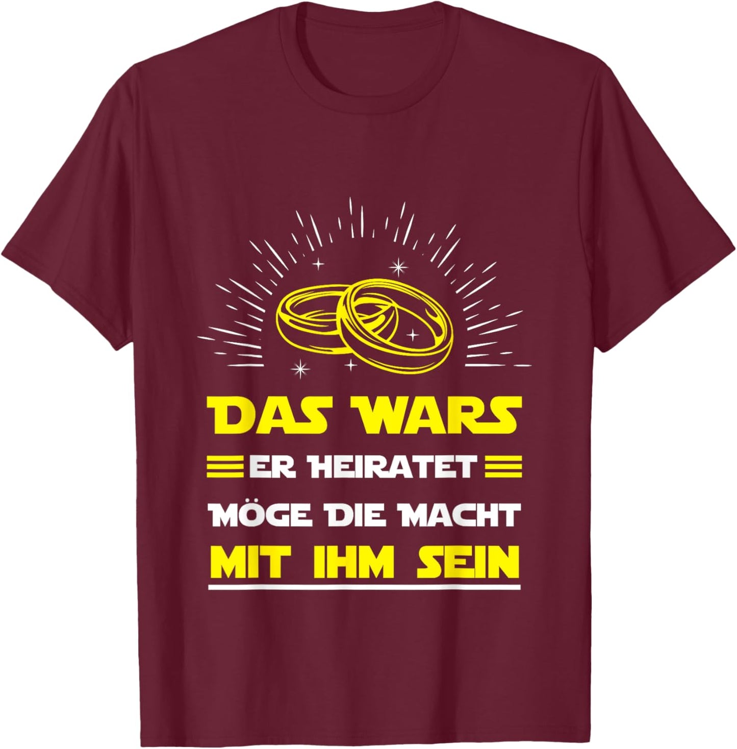 Das Wars Er heiratet möge die Macht mit ihm sein T-Shirt - T-Shirt | Maroon