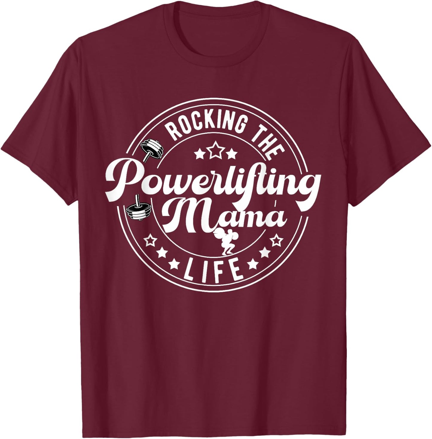 Powerlifting Mama Life Powerlifting Mom Powerlifter Mom T-Shirt - T-Shirt | Maroon