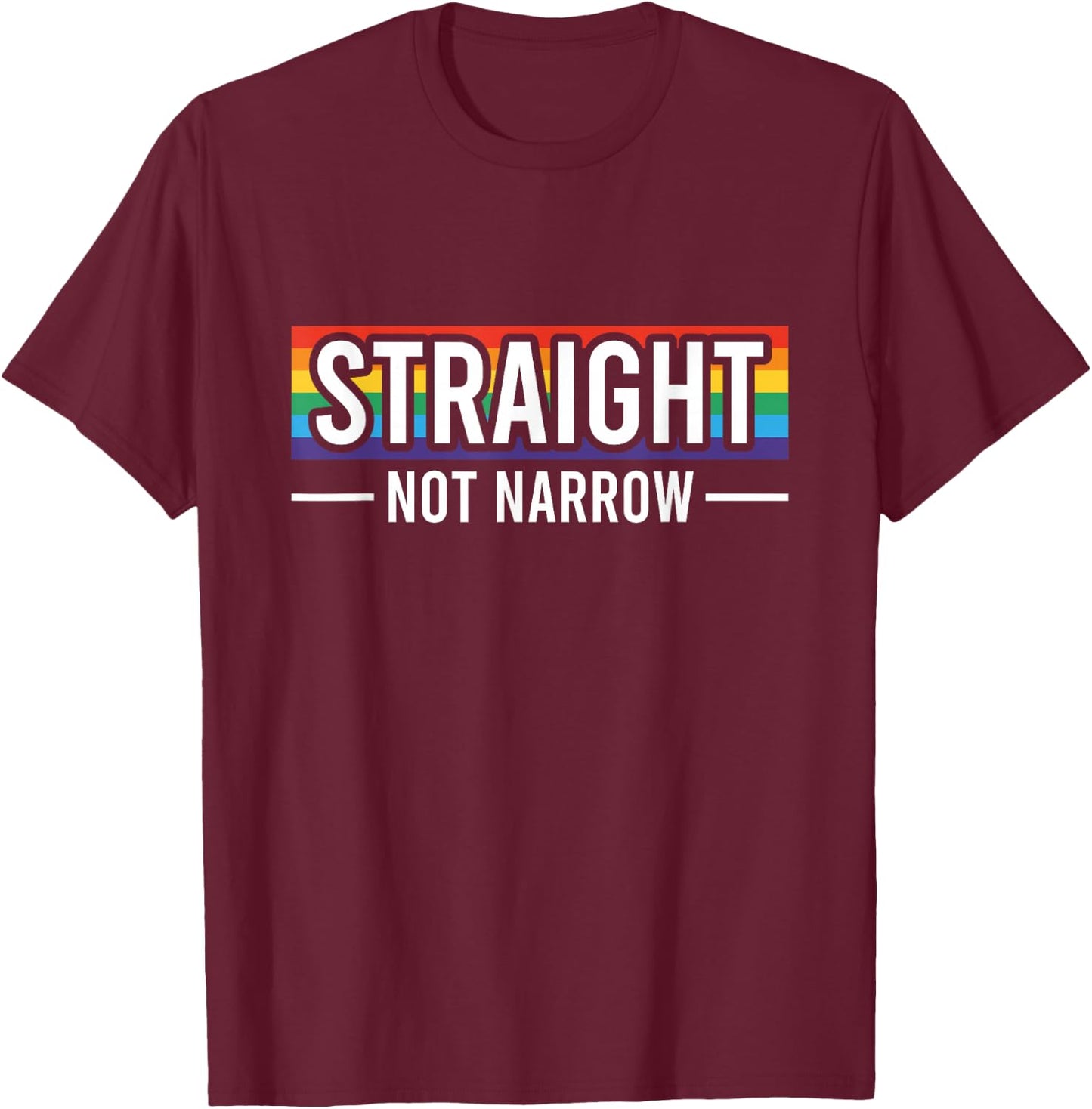 Straight not narrow LGBTQ+ Lesbian Gay Ally Pride T-Shirt - T-Shirt | Maroon