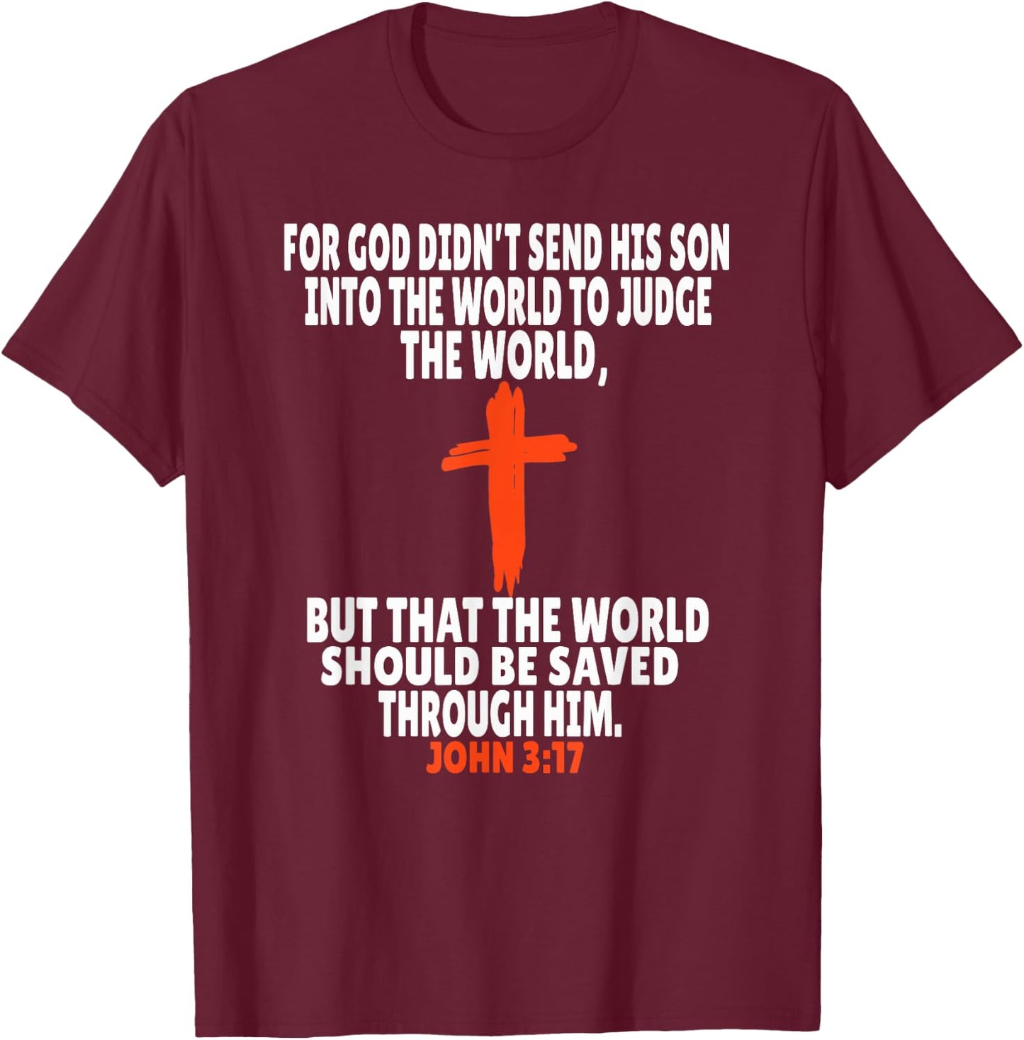 John 3:17 Bible Verses Scripture T-Shirt - T-Shirt | Maroon