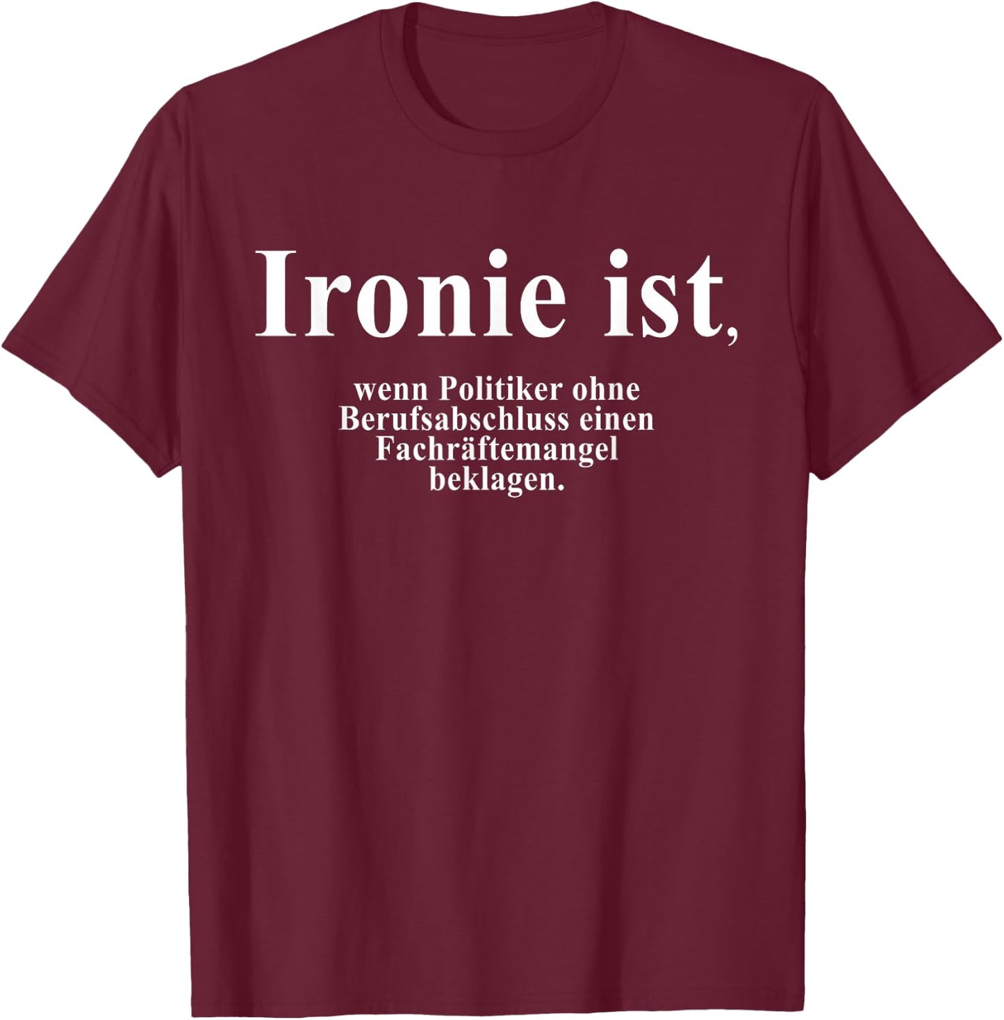 Anti-Green Politics Climate Activist Demo Against Green , black T-Shirt - T-Shirt | Maroon