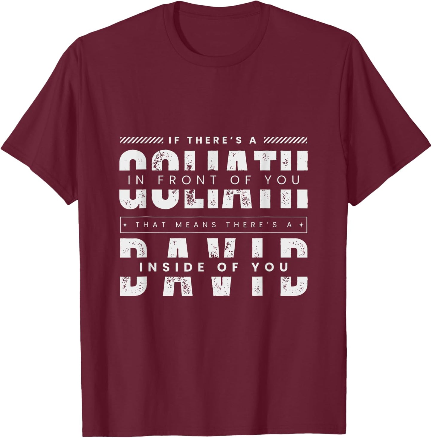 If There's Goliath, There's David In You - Biblical Saying T-Shirt - T-Shirt | Maroon