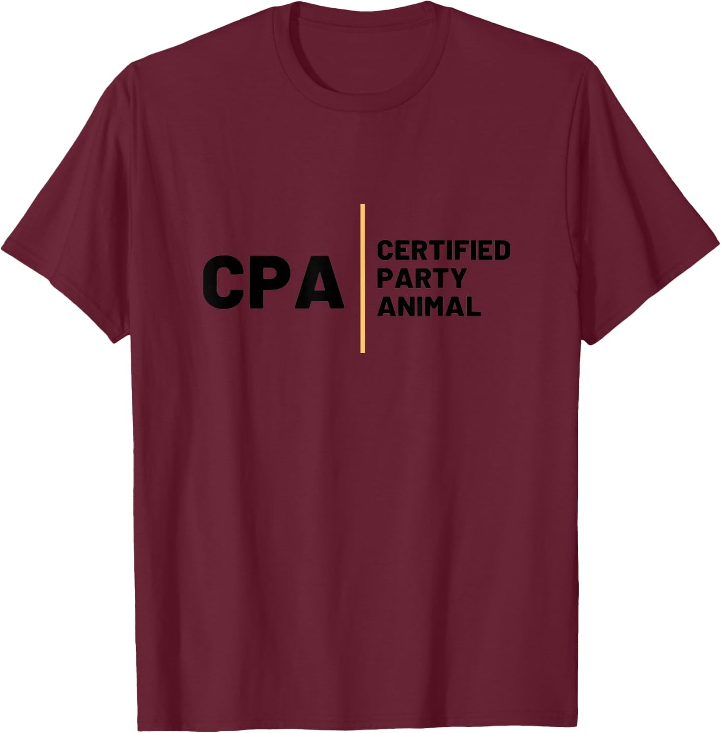 CPA - Certified Party Animal T-Shirt - T-Shirt | Maroon