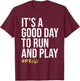 It Is A Good Day To Run And Play #PE Life Physical Education T-Shirt - T-Shirt | Maroon
