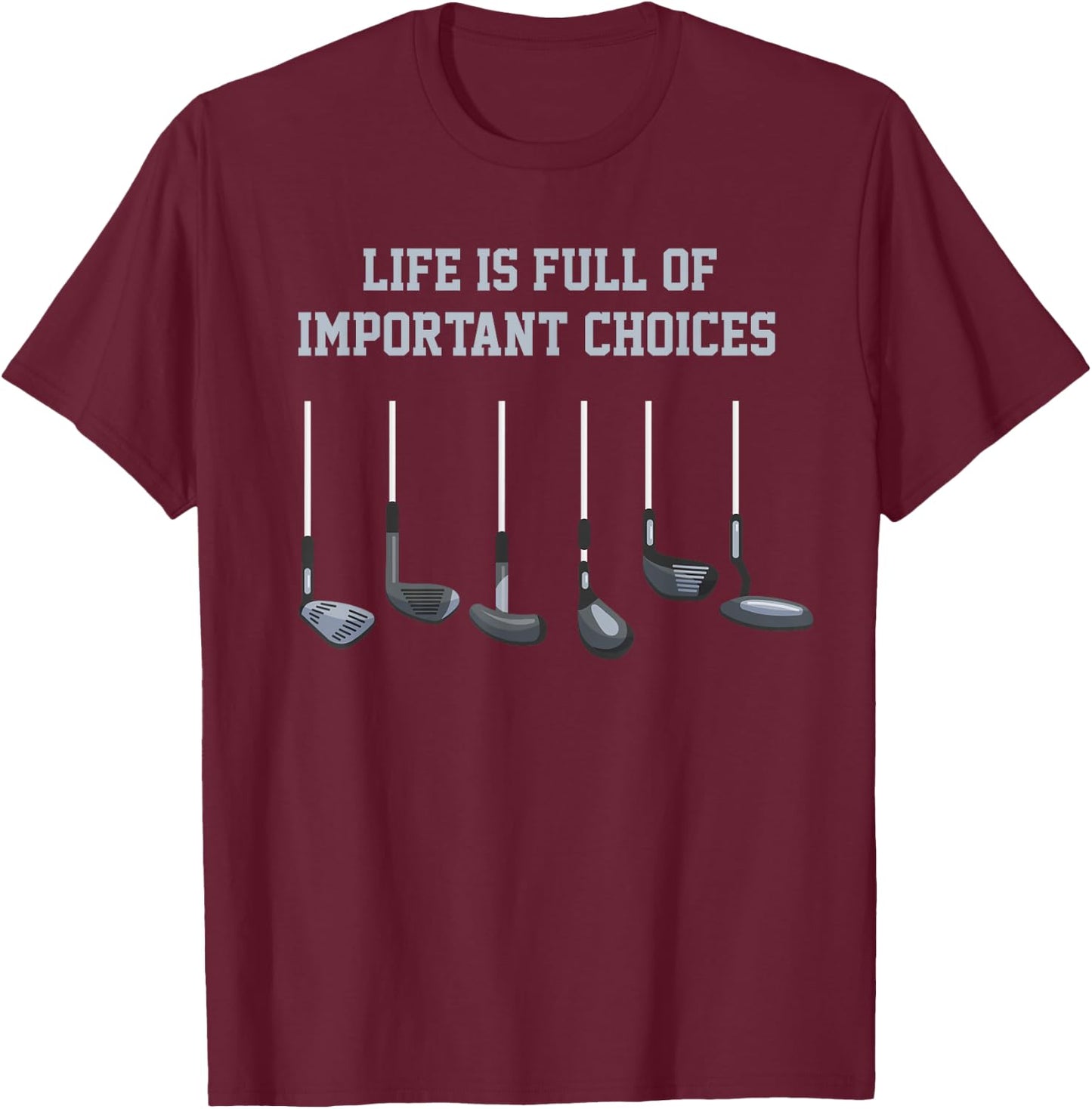 Golfing Clubs Golfer Choices Big Putts Golf Accessories Gift T-Shirt - T-Shirt | Maroon