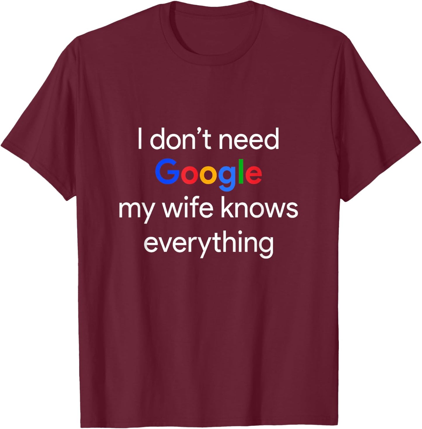 with German Text "Ich Brauche Google Nicht, Meine Frau weiß Alles Funny Husband" T-Shirt - T-Shirt | Maroon