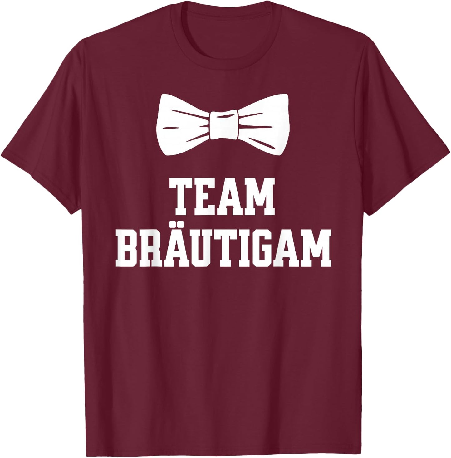 Team Bräutigam JGA T Shirt Polterabend Junggesellenabschied T-Shirt - T-Shirt | Maroon