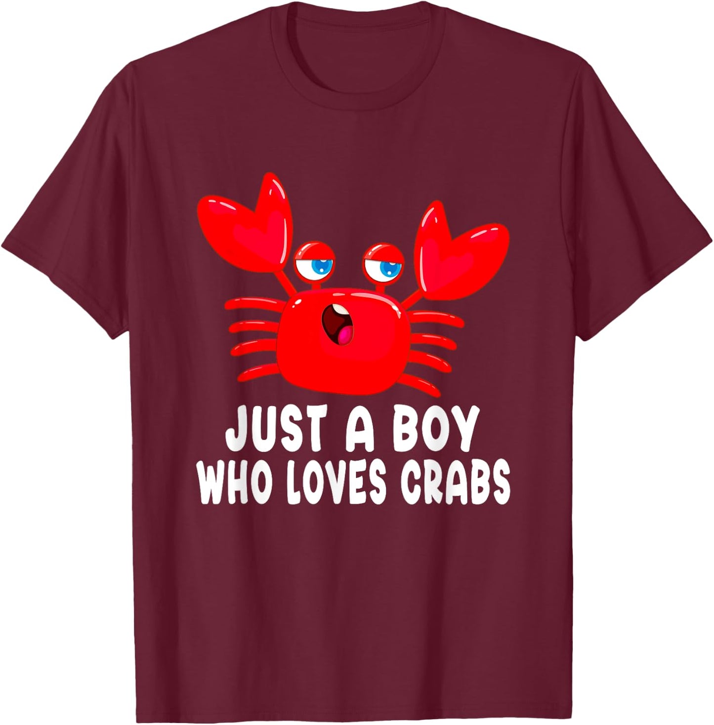 Just a Boy Who Loves Crabs T-Shirt - T-Shirt | Maroon