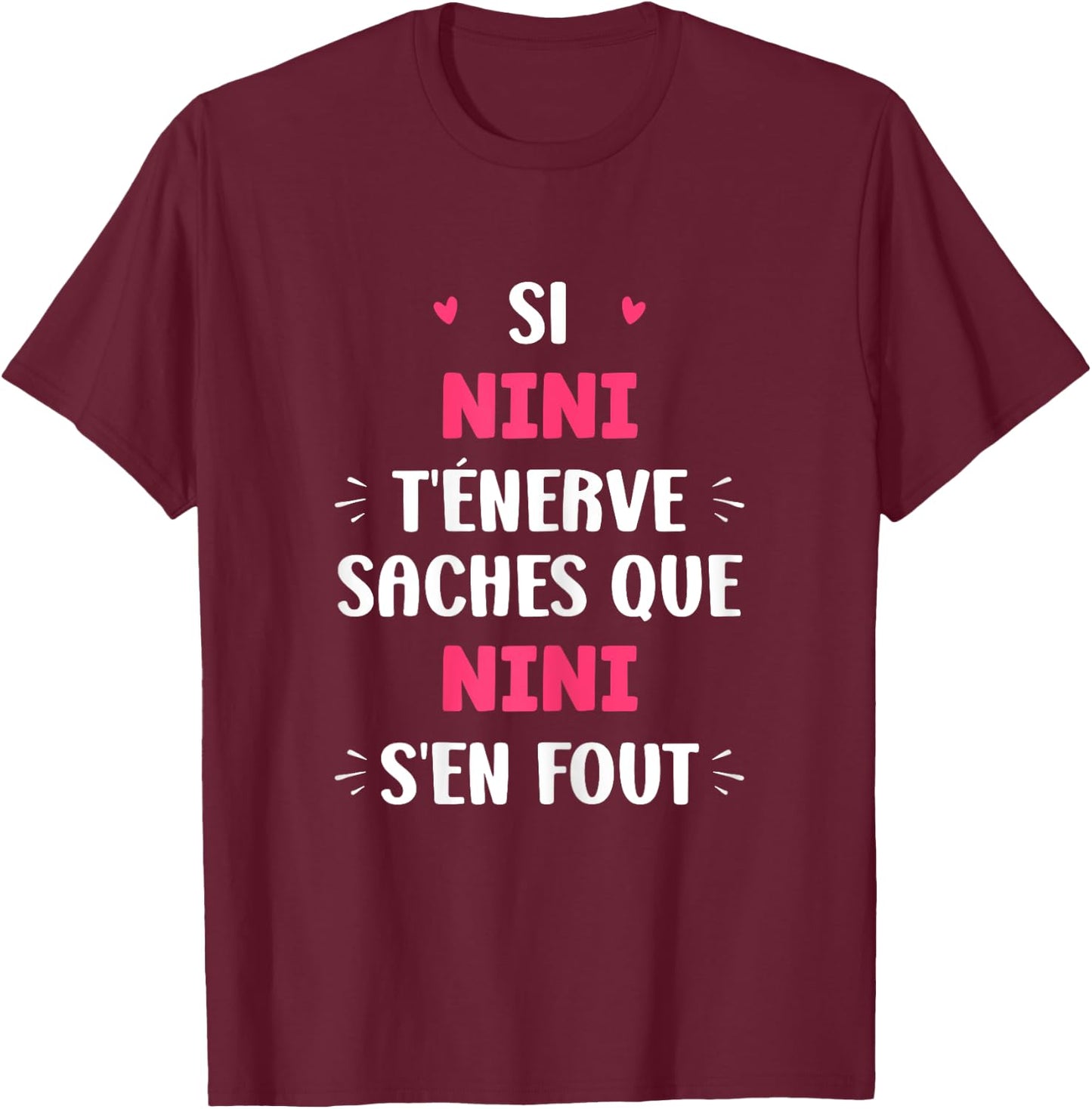 Name Si Nini t'énerve Humor Custom Name Nini , Black, Female X-Small T-Shirt - T-Shirt | Maroon