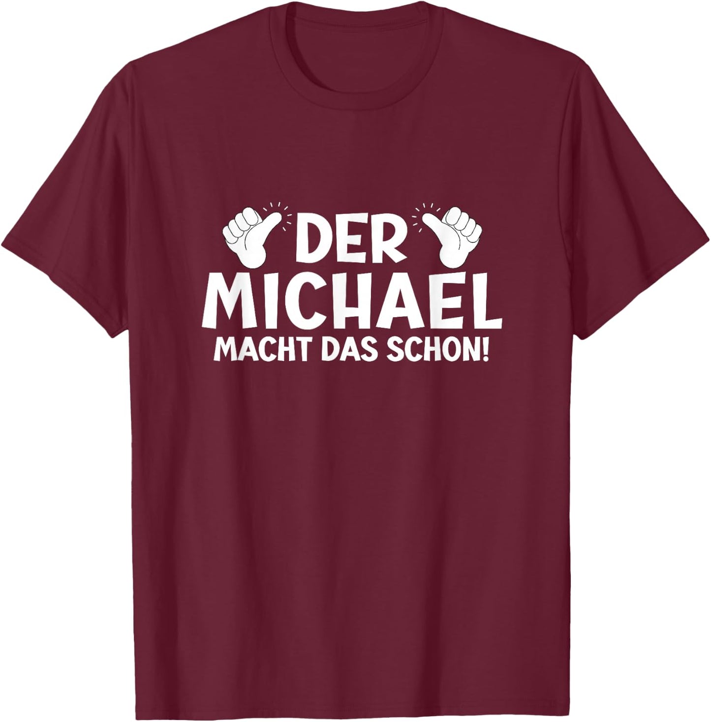 Lustiges Der Michael Macht Das Schon! Cooles Vornamen Herren T-Shirt - T-Shirt | Maroon